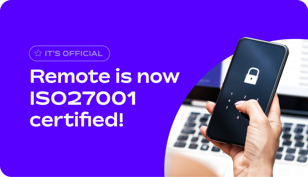 Remote is now officially ISO27001 certified!